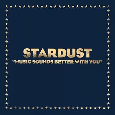 Stardust - Music Sounds Better With You